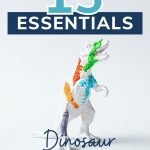 15 essentials you need to have in your dinosaur starter kit, with an image of a dinosaur experimenting with paint