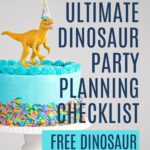 The Ultimate Dinosaur Party Planning Checklist: Free Dinosaur Party Planner, with image of a yellow Velociraptor on top of a blue birthday cake with sprinkles